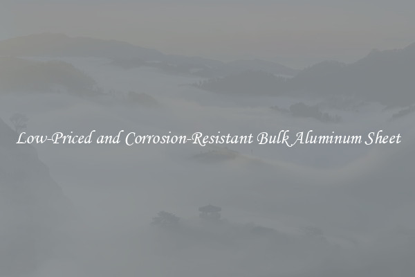 Low-Priced and Corrosion-Resistant Bulk Aluminum Sheet