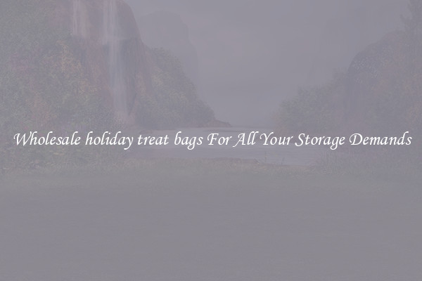 Wholesale holiday treat bags For All Your Storage Demands