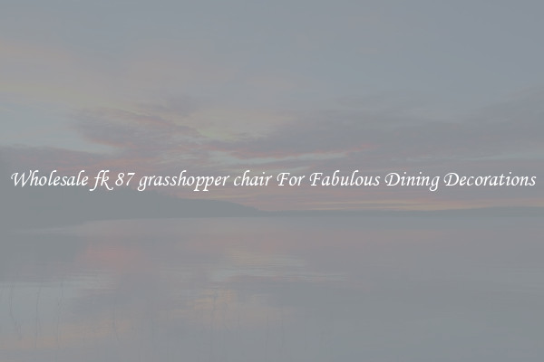 Wholesale fk 87 grasshopper chair For Fabulous Dining Decorations