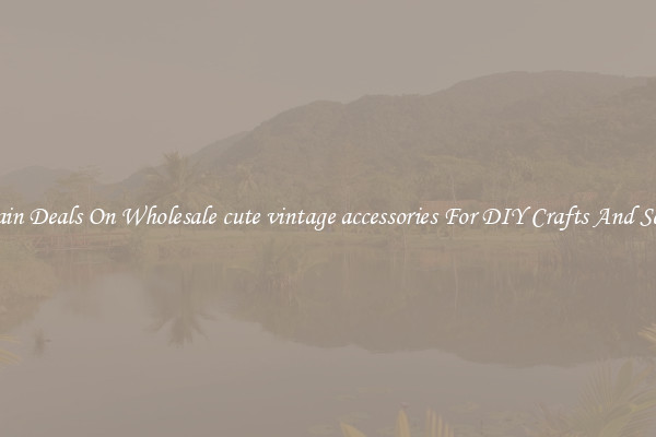 Bargain Deals On Wholesale cute vintage accessories For DIY Crafts And Sewing