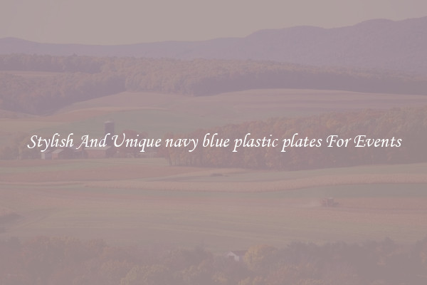 Stylish And Unique navy blue plastic plates For Events