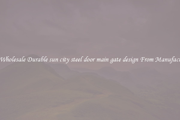 Buy Wholesale Durable sun city steel door main gate design From Manufacturers