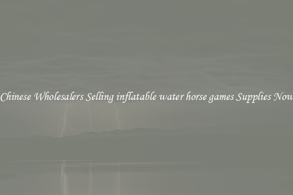 Chinese Wholesalers Selling inflatable water horse games Supplies Now