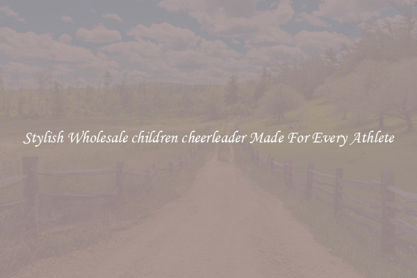 Stylish Wholesale children cheerleader Made For Every Athlete