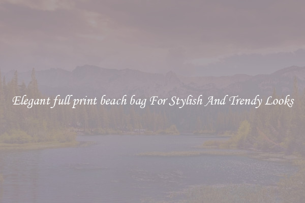 Elegant full print beach bag For Stylish And Trendy Looks