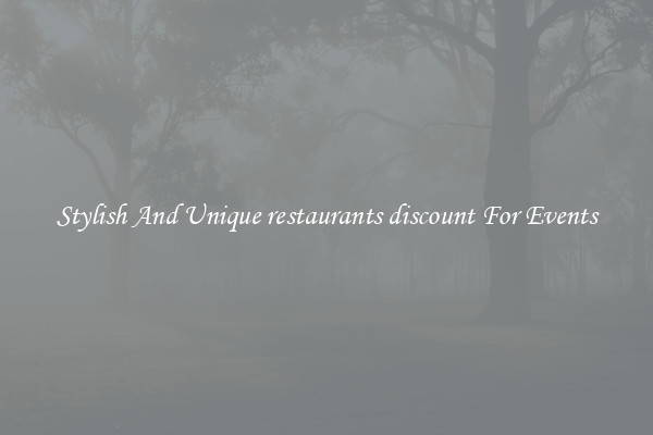 Stylish And Unique restaurants discount For Events