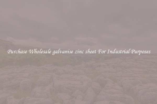 Purchase Wholesale galvanise zinc sheet For Industrial Purposes