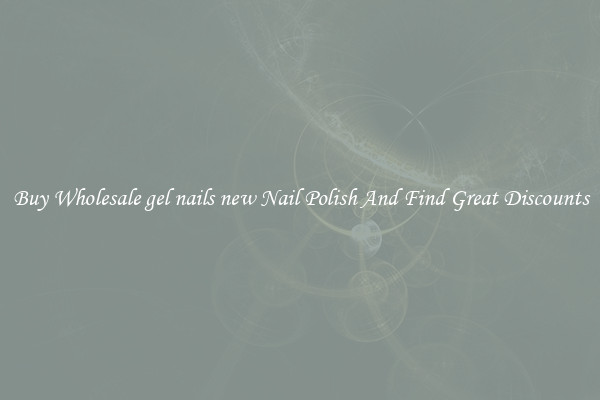 Buy Wholesale gel nails new Nail Polish And Find Great Discounts