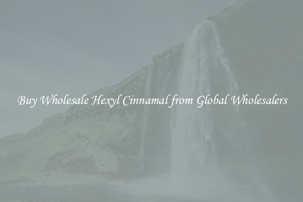 Buy Wholesale Hexyl Cinnamal from Global Wholesalers