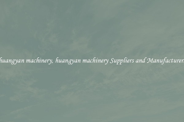 huangyan machinery, huangyan machinery Suppliers and Manufacturers