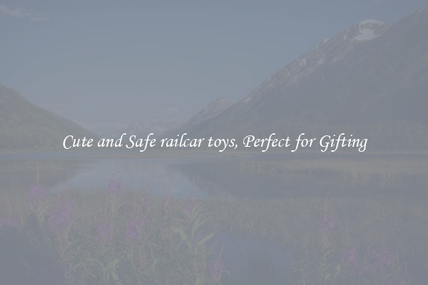 Cute and Safe railcar toys, Perfect for Gifting