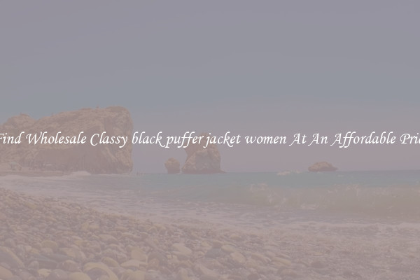 Find Wholesale Classy black puffer jacket women At An Affordable Price