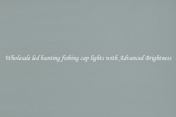 Wholesale led hunting fishing cap lights with Advanced Brightness