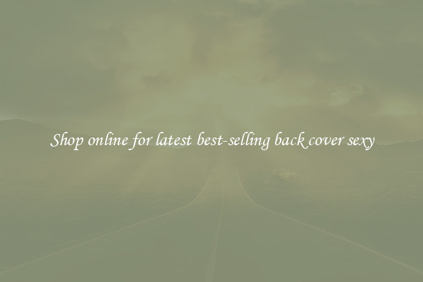 Shop online for latest best-selling back cover sexy
